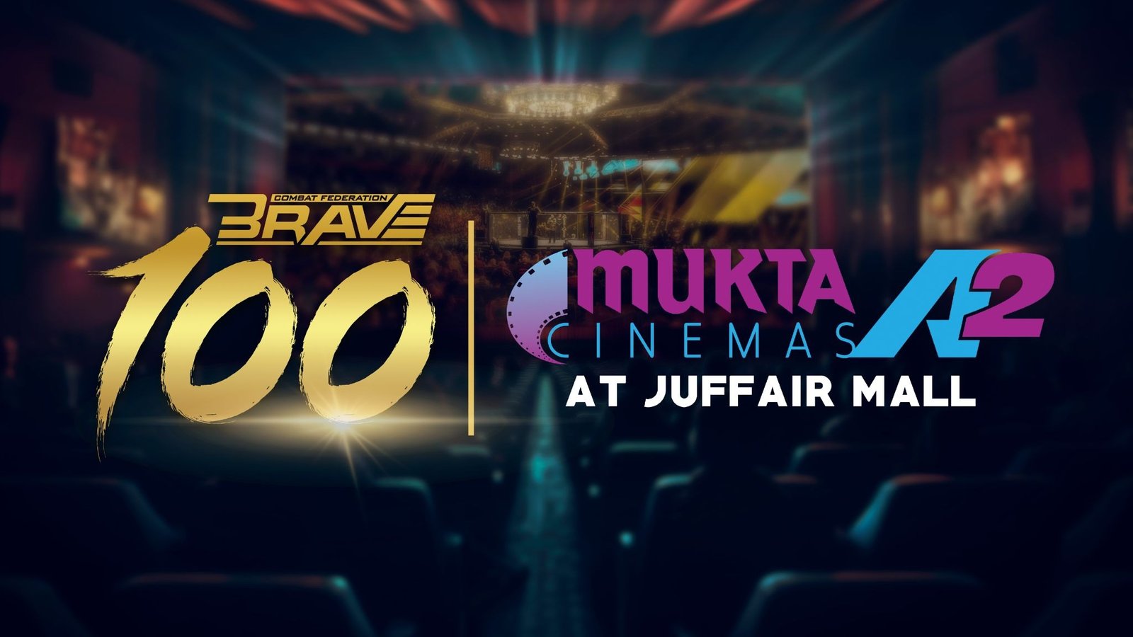 BRAVE CF announces Mukta A2 Cinemas as Official Cinema Partner for BRAVE 100 in Bahrain.