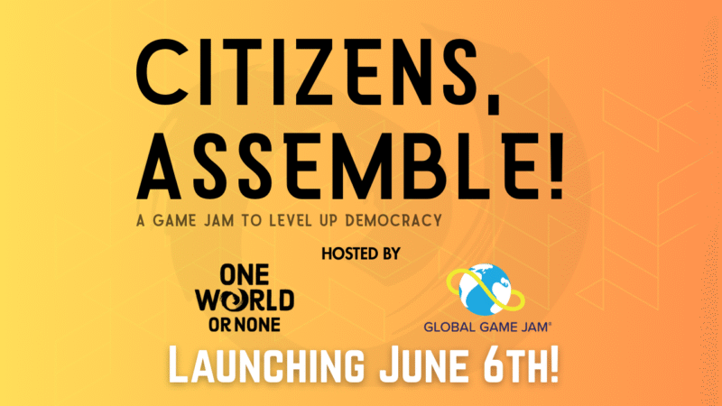 Global Game Jam teams with One World or None for pro-democracy game ‘Citizens, Assemble!’